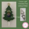 Create-a-gift - Lollipop Holder - Christmas Tree