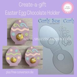 Create-a-gift Easter Egg Chocolate Holder - includes FREE conversion die