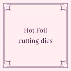 Hot Foil Dies