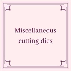 Miscellaneous Dies