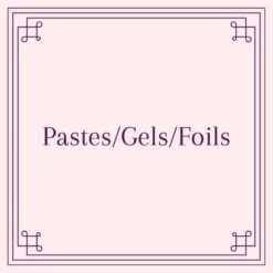 Pastes/Gels/Foils