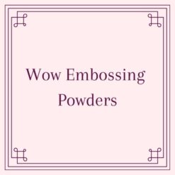 Wow embossing powders